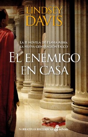 [Flavia Albia Mystery 02] • El Enemigo en Casa